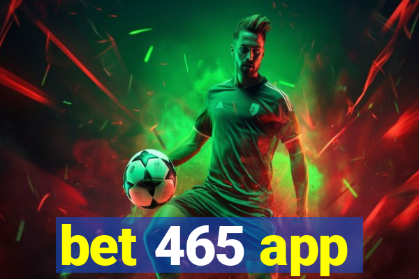 bet 465 app